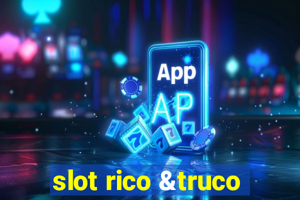 slot rico &truco