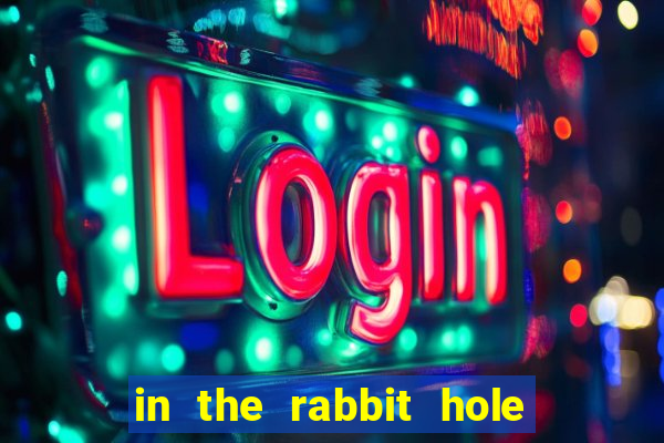 in the rabbit hole slot free play