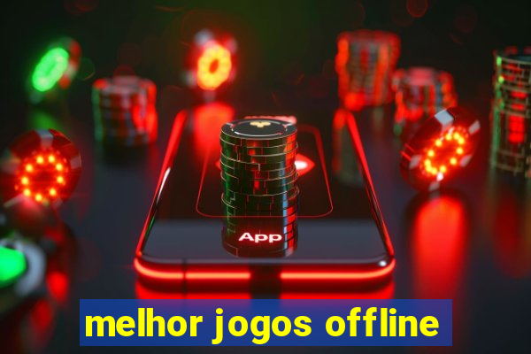 melhor jogos offline