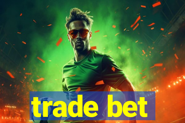 trade bet