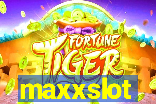 maxxslot