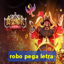 robo pega letra