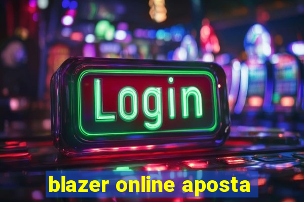 blazer online aposta