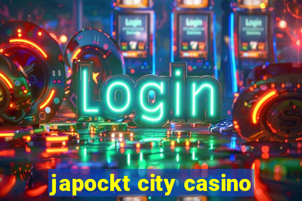 japockt city casino