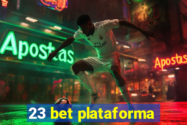 23 bet plataforma