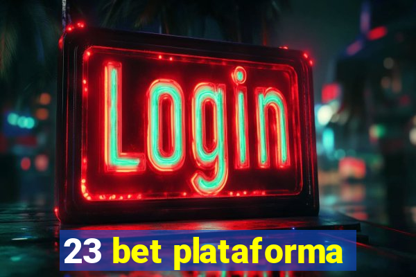 23 bet plataforma