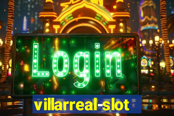 villarreal-slot