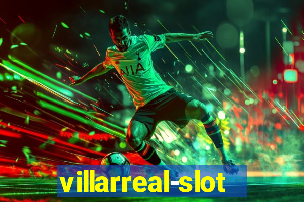 villarreal-slot