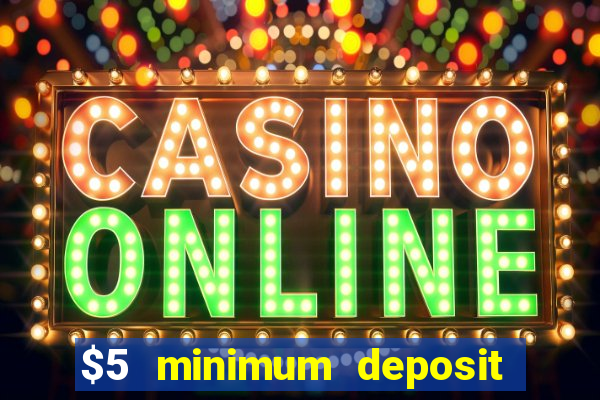 $5 minimum deposit casino australia