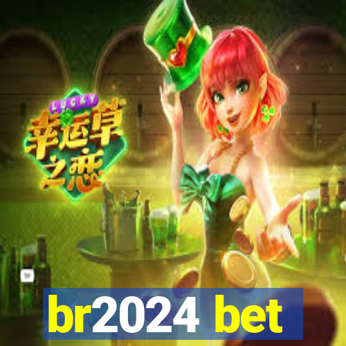 br2024 bet