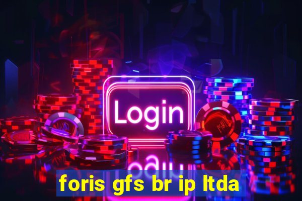 foris gfs br ip ltda