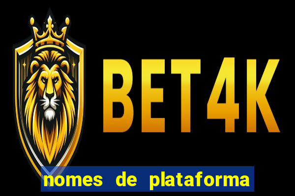 nomes de plataforma de jogos slots