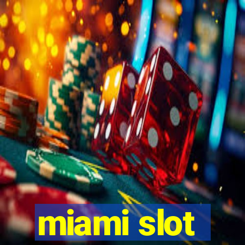 miami slot