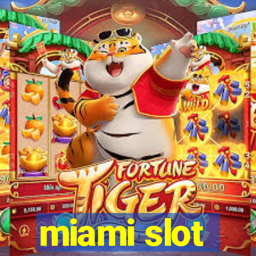 miami slot