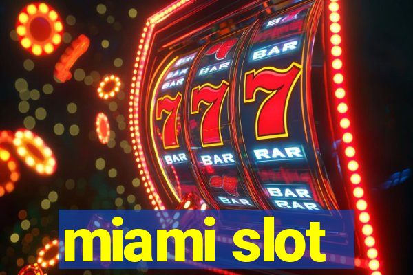 miami slot