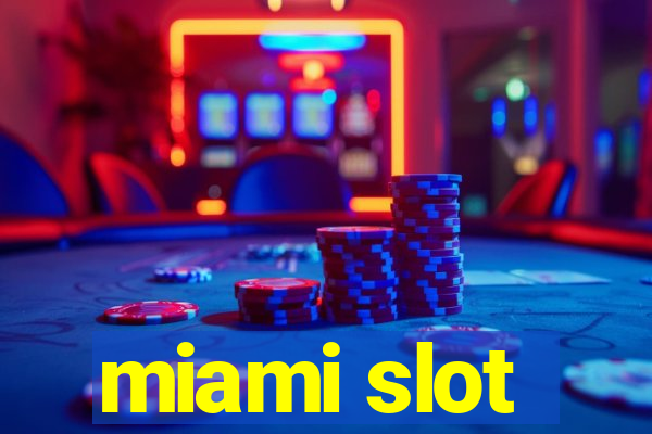 miami slot