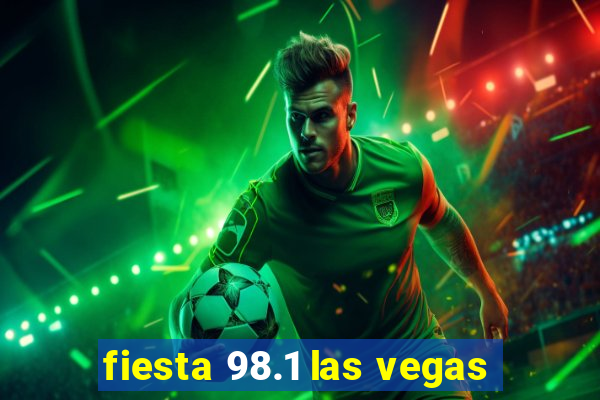 fiesta 98.1 las vegas