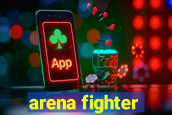 arena fighter