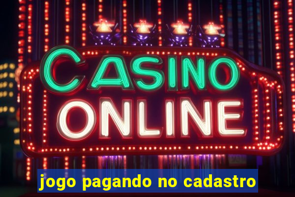 jogo pagando no cadastro