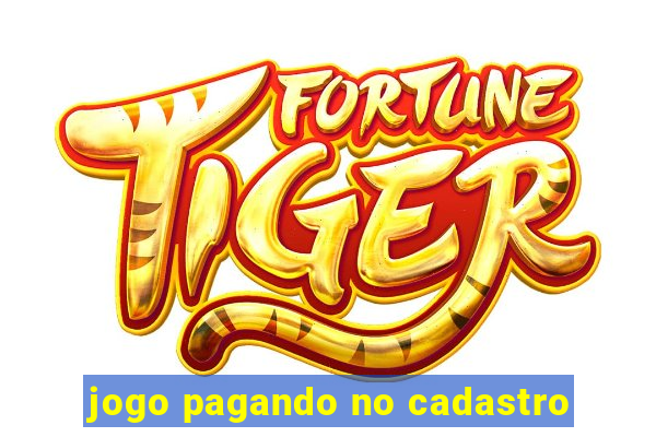 jogo pagando no cadastro