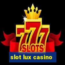 slot lux casino