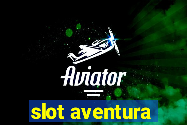 slot aventura