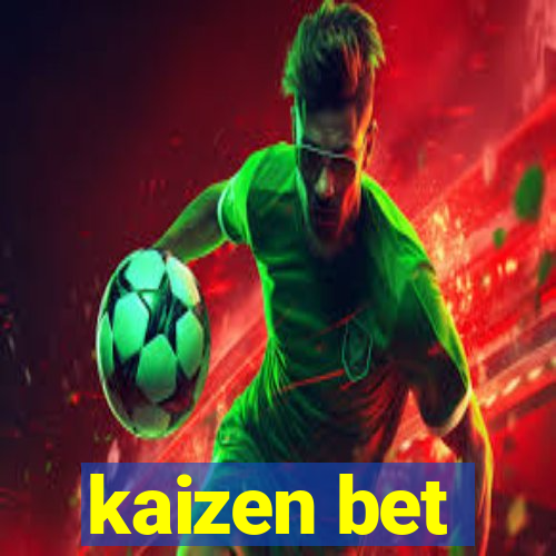 kaizen bet