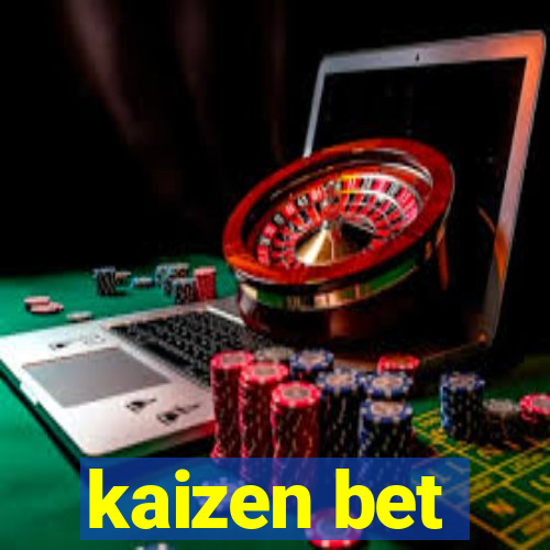 kaizen bet