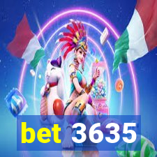 bet 3635