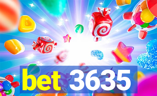 bet 3635