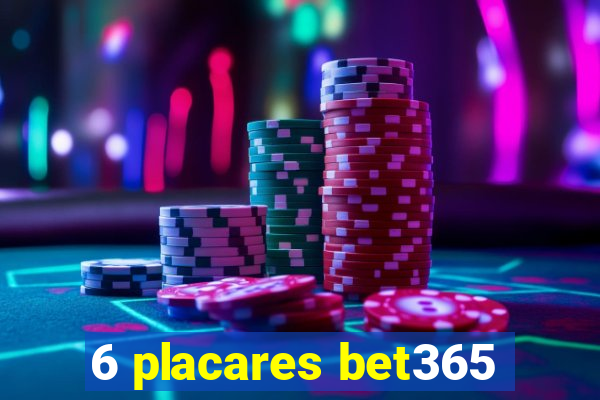 6 placares bet365