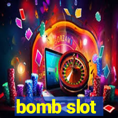 bomb slot