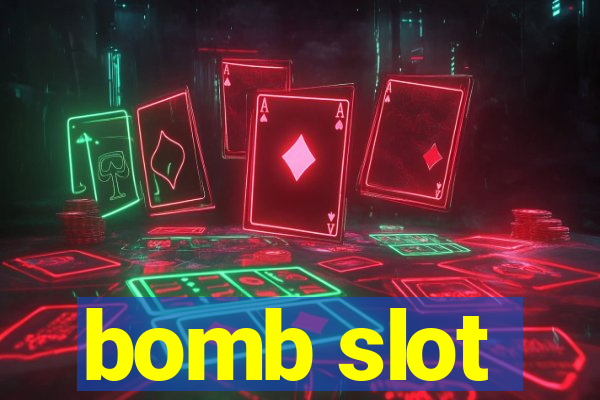 bomb slot