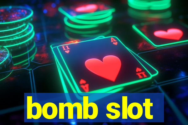 bomb slot