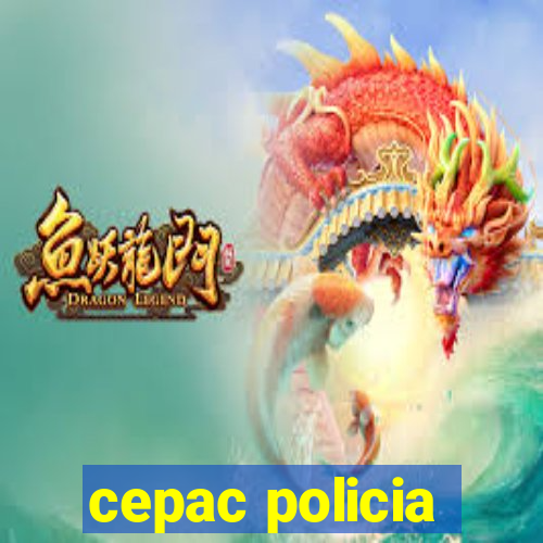 cepac policia