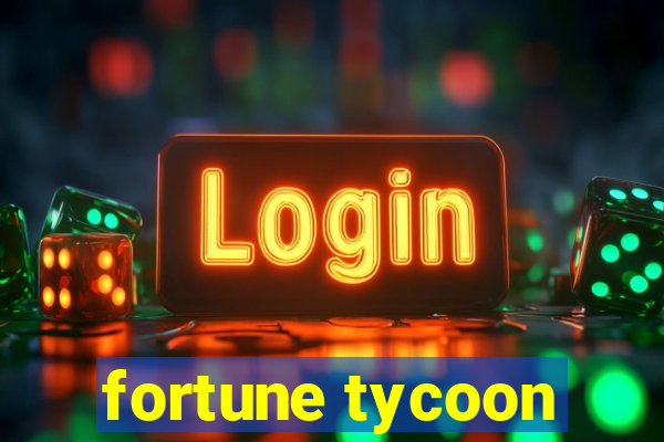 fortune tycoon