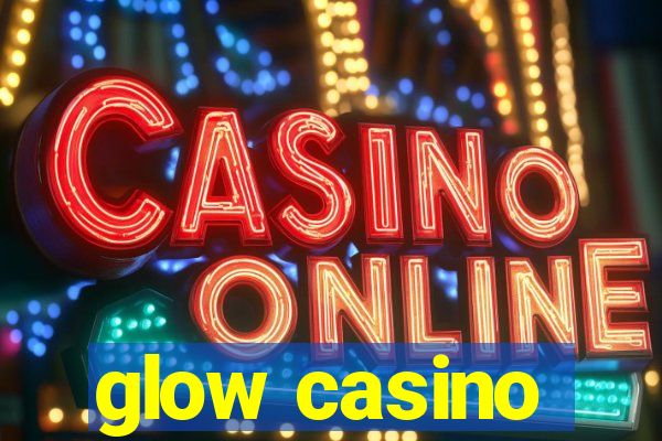 glow casino