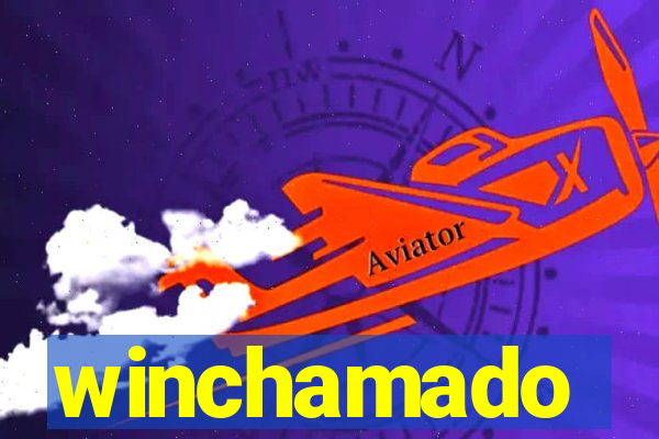 winchamado