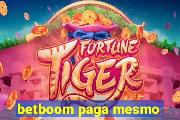 betboom paga mesmo